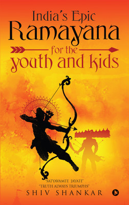 India’s Epic Ramayana for the youth and kids(English, Paperback, Shiv Shankar)