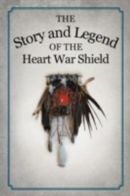 The Story and Legend of the Heart War Shield(English, Paperback, Feather Michael White)
