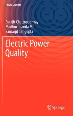 Electric Power Quality (Power Systems) 1st Edition. Edition(English, Hardcover, Madhuchhanda Mitra Samarjit Sengupta Surajit Chattopadhyay)