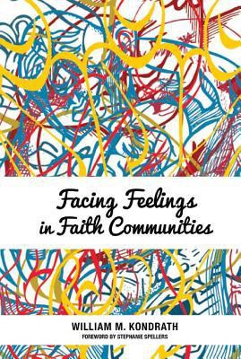 Facing Feelings in Faith Communities(English, Paperback, Kondrath William M.)
