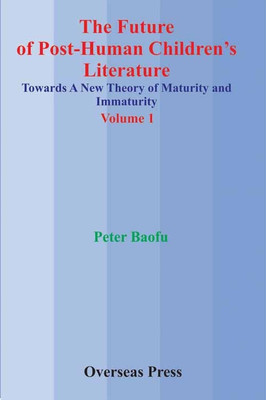 The Future Of Post Human Children's Literature(English, Hardcover, Peter Baofu)