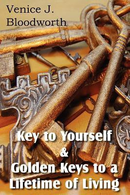 Key to Yourself & Golden Keys to a Lifetime of Living(English, Paperback, Bloodworth Venice)