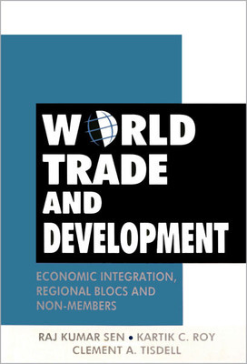World Trade and Development Economic Integration Regional Blocs and Non-Members(English, Hardcover, unknown)