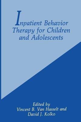 Inpatient Behavior Therapy for Children and Adolescents(English, Paperback, unknown)