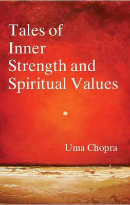 Tales of Inner Strength And Spiritual Values(English, Paperback, Chopra Uma)