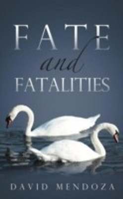Fate and Fatalities(English, Paperback, Mendoza David)