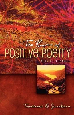 The Power of Positive Poetry Volume 1 Revised(English, Paperback, Jackson Thaddeus D)