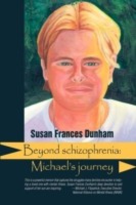 Beyond Schizophrenia(English, Paperback, Dunham Susan Frances)