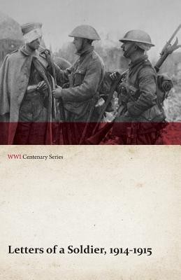 Letters of a Soldier, 1914-1915 (WWI Centenary Series)(English, Paperback, Anon)