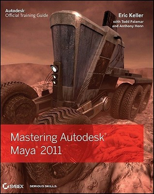 Mastering Autodesk Maya 2011 with 2 Disc(English, Paperback, Keller Eric)