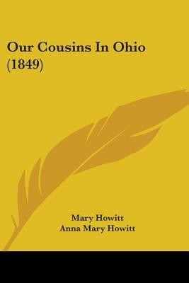 Our Cousins In Ohio (1849)(English, Paperback, Howitt Mary)