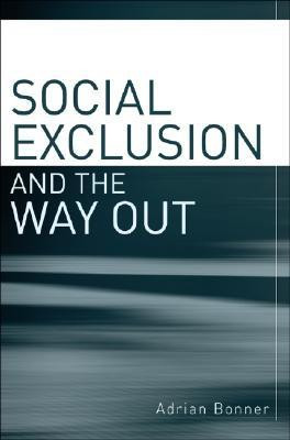 Social Exclusion and the Way Out(English, Hardcover, Bonner Adrian)