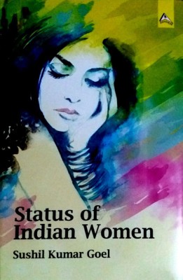 Status of Indian Women(English, Hardcover, Sushil Kumar Goel)