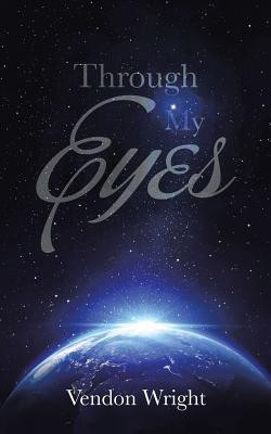 Through My Eyes(English, Paperback, Wright Vendon)