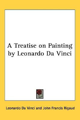 A Treatise on Painting by Leonardo Da Vinci(English, Paperback, Da Vinci Leonardo)