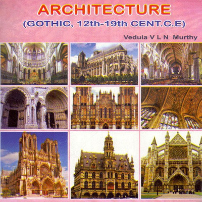 Architecture (Gothic 12th-19th CENT.C.E)(English, Paperback, Vedula V L N Murthy)