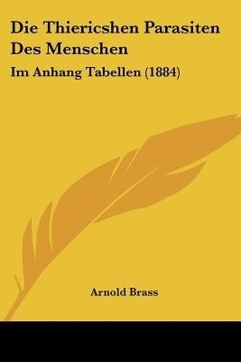 Die Thiericshen Parasiten Des Menschen(German, Paperback, unknown)