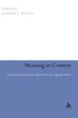 Meaning in Context: Strategies for Implementing Intelligent Applications of Language Studies(English, Hardcover, Jonathan J. Webster)