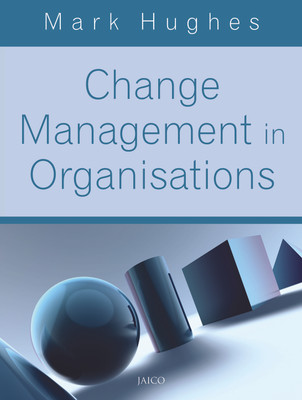Change Management in Organisations(English, Paperback, Hughes Mark)