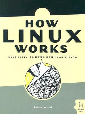 How Linux Works(English, Paperback, Ward Brian)