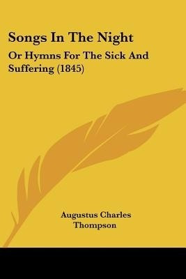 Songs In The Night(English, Paperback, Thompson Augustus Charles)