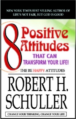 Rober H. Schuller- 8 Positive Attitudes(English, Paperback, Robert H. Schuller)