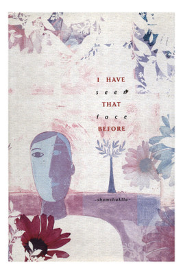 I Have Seen That Face Before(English, Paperback, Shomshuklla)