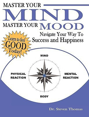 Master Your Mind Master Your Mood(English, Paperback, Thomas Steven Dr.)