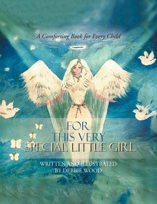 For This Very Special Little Girl(English, Paperback, Wood Debbie)