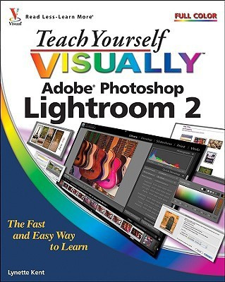Teach Yourself Visually Adobe Photoshop Lightroom 2(English, Paperback, Kent Lynette)