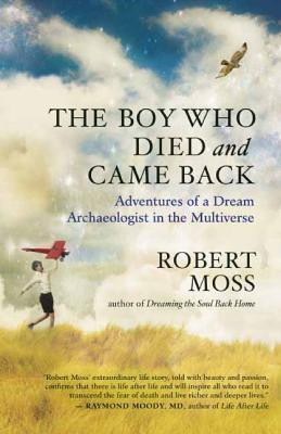The Boy Who Died and Came Back(English, Paperback, Moss Robert)