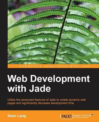 Web Development with Jade(English, Electronic book text, Lang Sean)