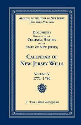 Documents Relating to the Colonial History of the State of New Jersey, Calendar of New Jersey Wills, Volume 5(English, Paperback, Honeyman A Van Doren)