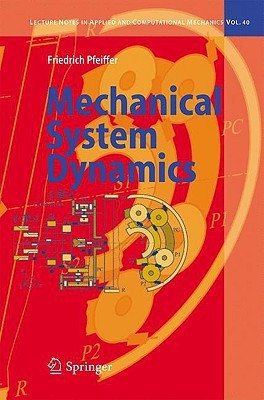Mechanical System Dynamics (lecture Notes In Applied And Computational Mechanics) 4 Edition(English, Hardcover, Friedrich Pfeiffer)