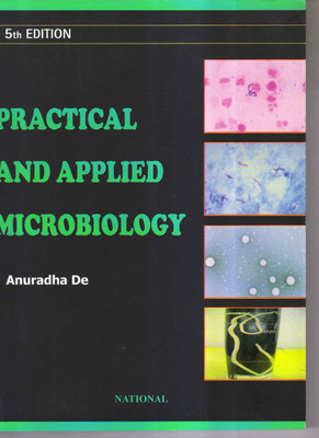 PRACTICAL AND APPLIED MICROBIOLOGY(English, Paperback, Anuradha De)