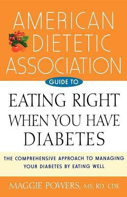 American Dietetic Association Guide to Eating Right When You Have Diabetes(English, Hardcover, Powers Maggie MS Rd Cde)