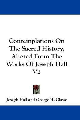 Contemplations On The Sacred History, Altered From The Works Of Joseph Hall V2(English, Paperback, Hall Joseph)