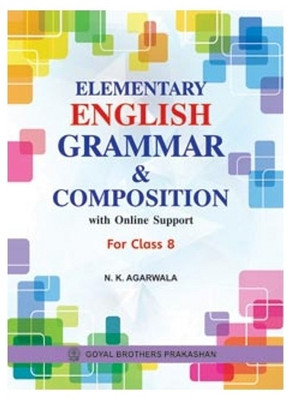 Elementary English Grammar & Composition with Online Support for Class 8(English, Paperback, N. K. Agarwala)