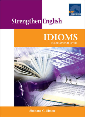 Strengthen English Idioms For Secondary Levels(English, Paperback, Shobana G. Simon)