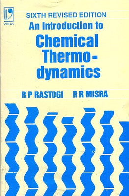 An Introduction to Chemical Thermodynamics, 6/e PB 6th  Edition(English, Paperback, Rastogi R P)