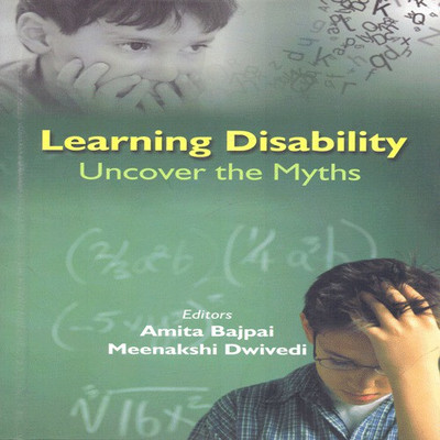 Learning Disability Uncover the Myths(English, Hardcover, Meenakshi Dwivedi, Amita Bajpai)