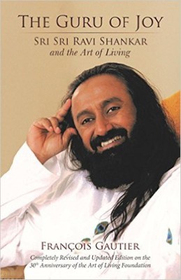 The Guru of Joy: Sri Sri Ravi Shankar and the Art of Living(English, Paperback, François Gautier)