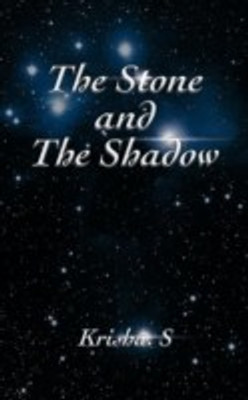 The Stone and the Shadow(English, Paperback, Krisha. S)