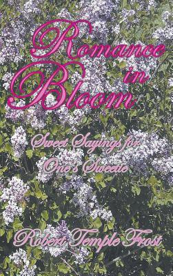 Romance in Bloom(English, Hardcover, Frost Robert Temple)