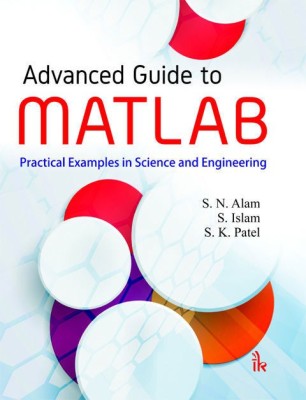 Advanced Guide to MATLAB(English, Paperback, Alam S. N.)