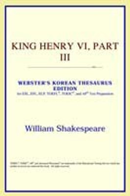 King Henry VI, Part III (Webster's Korean Thesaurus Edition)(English, Paperback, Icon Reference)