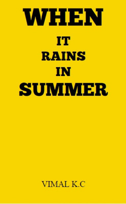 When it Rains in Summer(English, Paperback, Vimal Kc)