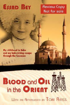 Blood and Oil in the Orient(English, Paperback, Bey Essad)