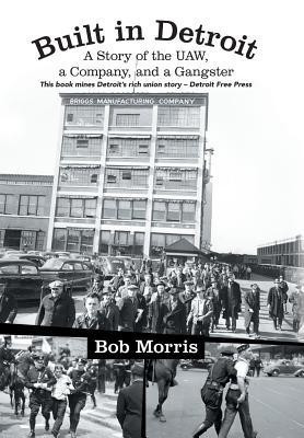 Built in Detroit(English, Hardcover, Morris Bob)