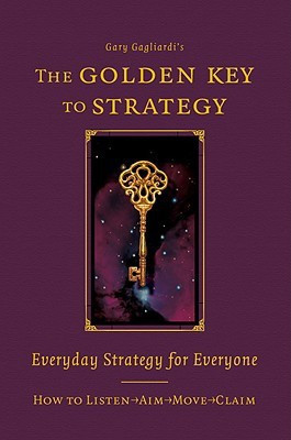 The Golden Key to Strategy(English, Hardcover, Gagliardi Gary J.)